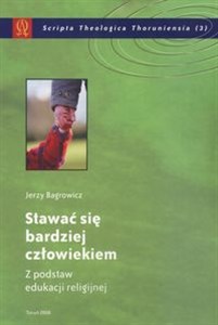 Obrazek Stawać się bardziej człowiekiem z podstaw edukacji religijnej