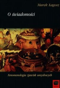 Obrazek O świadomości Fenomenologia zjawisk umysłowych