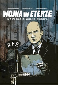 Obrazek Wojna w eterze Mówi Radio Wolna Europa