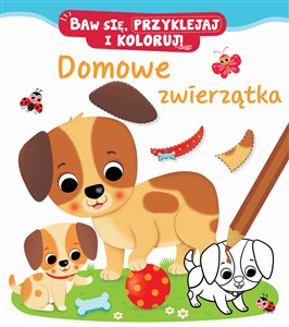 Obrazek Baw się, przyklejaj i koloruj! Domowe zwierzątka