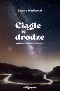 Picture of Ciągle w drodze Wybrane wiersze i poematy