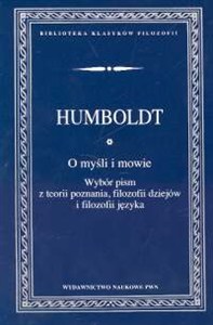 Obrazek O myśli i mowie Wybór pism z teorii poznania, filozofii dziejów i filozofii języka