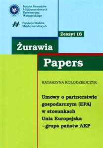 Obrazek Żurawia Papers 16 Umowy o partnerstwie gospodarczym (EPA) w stosunkach Unia Europejska-Grupa państw AKP