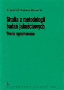 Obrazek Studia z metodologii badań jakościowych Teoria ugruntowana