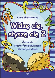 Obrazek Widzę cię słyszę cię 2 Ćwiczenia słuchu fonematycznego dla małych dzieci