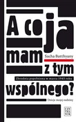 Książka : A co ja ma... - Sacha Batthyany