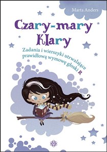 Obrazek Czary-mary Klary Zadania i wierszyki utrwalające prawidłową wymowę głoski R