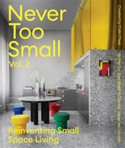 Obrazek Never Too Small vol. 2 Reinventing Small Space Living
