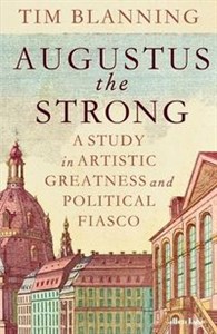 Obrazek Augustus The Strong A Study in Artistic Greatness and Political Fiasco