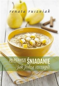 Obrazek Po pierwsze śniadanie Jak jedzą szczupli.
