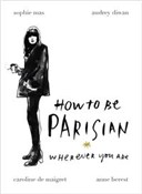 How To Be ... - Anne Berest, Audrey Diwan, Caroline de Maigret, Sophie Mas - Ksiegarnia w UK