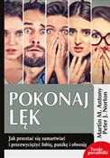 Zobacz : Pokonaj lę... - Martin M. Antony, Peter J. Norton