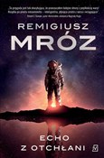 Zobacz : Echo z otc... - Remigiusz Mróz