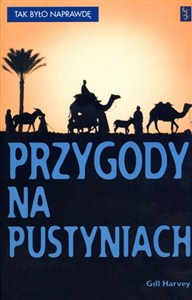 Obrazek Przygody na pustyniach. Tak było naprawdę