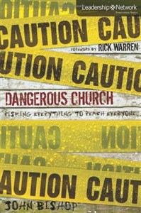 Picture of Dangerous Church : Risking Everything to Reach Everyone