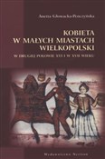Kobieta w ... - Anetta Głowacka-Penczyńska -  Książka z wysyłką do UK