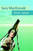 Polska książka : Inne życie... - Sara MacDonald