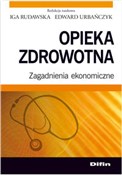 Zobacz : Opieka zdr... - Edward Urbańczyk, Iga Rudawska