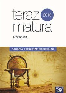 Obrazek Teraz matura 2016 Historia Zadania i arkusze maturalne Szkoła ponadgimnazjalna