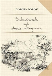 Obrazek Szkicownik czyli chwile zatrzymane