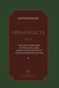 Picture of Opera selecta Tom 2 Poland, Prussia in the Baltic area from the sixteenth to the eighteenth century
