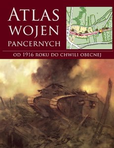 Picture of Atlas wojen pancernych od 1916 roku do chwili obecnej