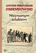 Nieznanym ... - Antoni Ferdynand Ossendowski - Ksiegarnia w UK