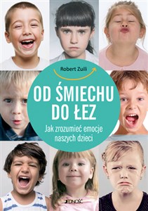 Obrazek Od śmiechu do łez Jak zrozumieć emocje naszych dzieci