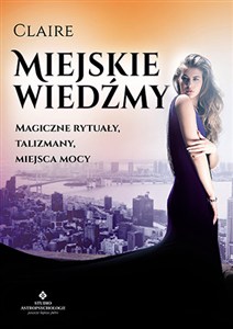Obrazek Miejskie wiedźmy Magiczne rytuały, talizmany, miejsca mocy