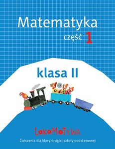 Obrazek Lokomotywa 2 Matematyka Ćwiczenia Część.1 Szkoła podstawowa