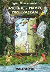 Obrazek Dziękuję proszę przepraszam Bajki, które ucza