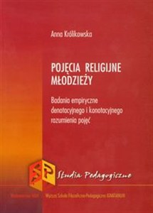 Obrazek Pojęcia religijne młodzieży Badania empiryczne denotacyjnego i konotacyjnego rozumienia pojęć