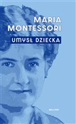 Zobacz : Umysł dzie... - Maria Montessori