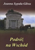 Podróż na ... - Joanna Sypuła-Gliwa -  foreign books in polish 
