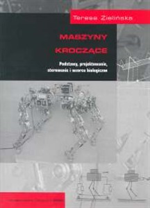 Obrazek Maszyny kroczące Podstawy, projektowanie, sterowanie i wzorce biologiczne