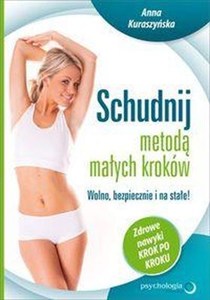 Obrazek Schudnij metodą małych kroków Wolno, bezpiecznie i na stałe! Zdrowe nawyki krok po kroku