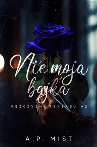 Picture of Nie moja bajka. Mężczyźni Teksasu. Tom 2