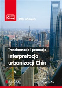 Obrazek Transformacja i promocja Interpretacja urbanizacji Chin