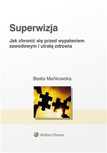 Obrazek Superwizja Jak chronić się przed wypaleniem zawodowym i utratą zdrowia
