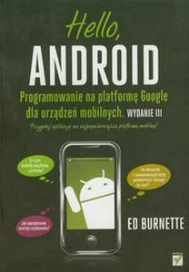 Obrazek Hello Android Programowanie na platformę Google dla urządzeń mobilnych