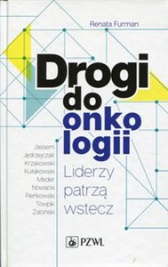 Picture of Drogi do onkologii Liderzy patrzą wstecz