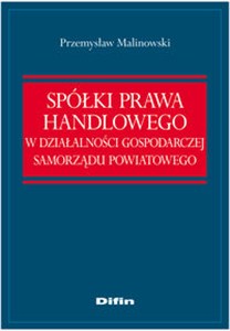 Obrazek Spółki prawa handlowego w działalności gospodarczej samorządu powiatowego