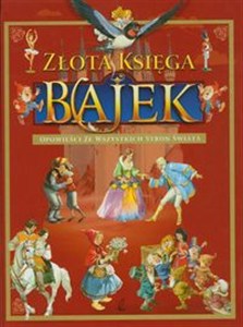 Obrazek Złota księga bajek Opowieści ze wszystkich stron świata