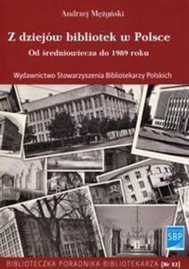 Obrazek Z dziejów bibliotek w Polsce Od średniowiecza do 1989 roku