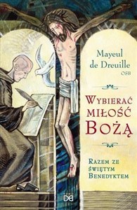 Obrazek Wybierać miłość Bożą. Razem ze świętym Benedyktem