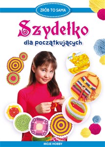 Obrazek Szydełko dla początkujących Moje hobby