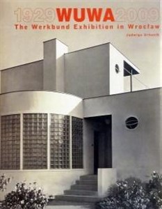 Obrazek Wuwa 1929-2009 The Werkbund Exhibition in Wroclaw