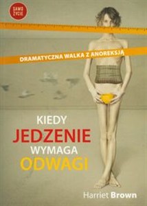 Obrazek Kiedy jedzenie wymaga odwagi Dramatyczna walka z anoreksją