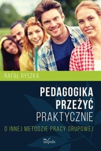 Obrazek Pedagogika przeżyć Praktycznie O innej metodzie pracy grupowej