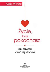 Obrazek Życie, które pokochasz jak zawsze czuć się dobrze